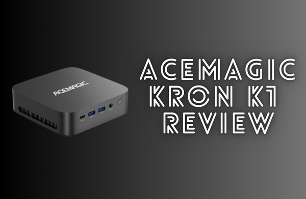 AceMagic Kron Mini K1 7430U Review - The Choice of Budget Office PC with WiFi 6E